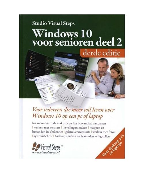 Windows 10 voor senioren: Voor iedereen die verder wil met Windows 10 op de pc of laptop