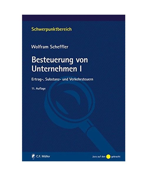 Besteuerung von Unternehmen 1: Ertrag-, Substanz- und Verkehrsteuern