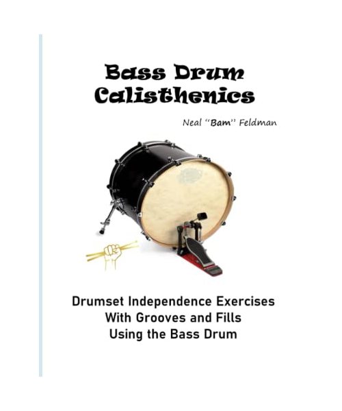 Bass Drum Calisthenics: Drumset Groove and Independence Exercises