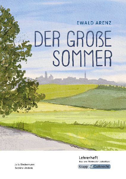 Der große Sommer - Ewald Arenz - Lehrerheft - Realschule und Werkrealschule