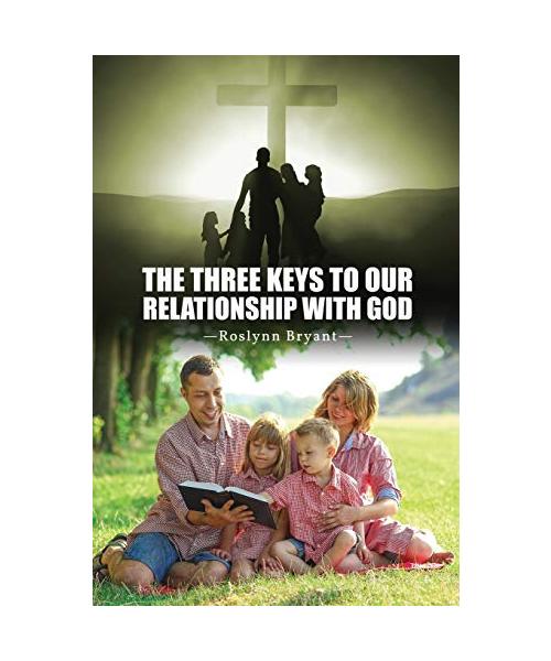 The Three Keys to Our Relationship with God