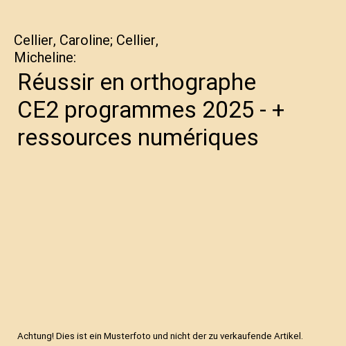 Réussir en orthographe CE2 programmes 2025 - + ressources numériques
