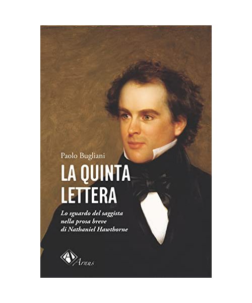La quinta lettera. Lo sguardo del saggista nella prosa breve di Nathaniel Hawthorne