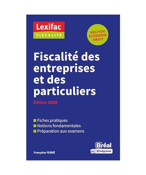 Fiscalité des entreprises et des particuliers: Édition 2025