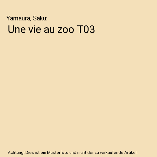 Une vie au zoo T03