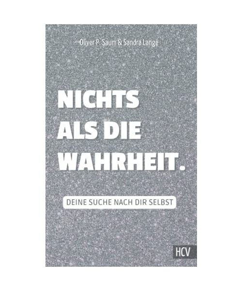 Nichts als die Wahrheit - Deine Suche nach dir selbst: Buch zur Selbstreflexion | Übungen | Ziele | Träume | Selbstliebe