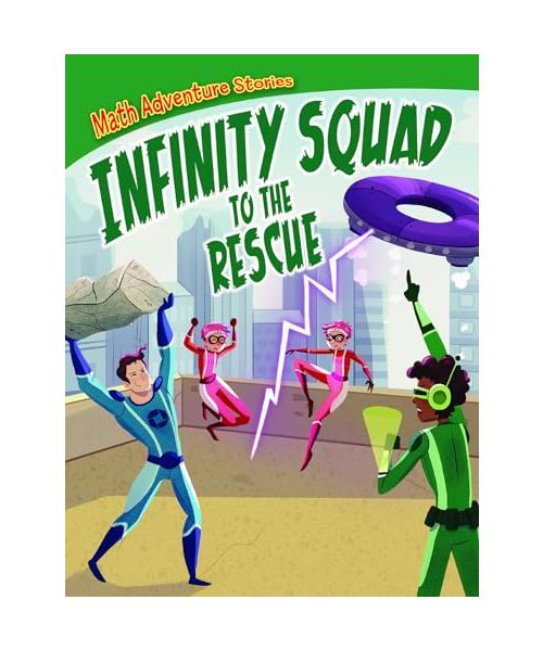 Infinity Squad to the Rescue (Math Adventure Stories)
