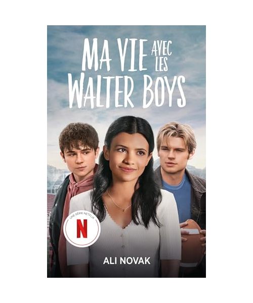 Ma vie avec les Walter Boys - le roman à l'origine de la série Netflix