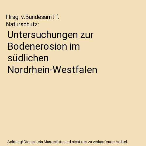 Untersuchungen zur Bodenerosion im südlichen Nordrhein-Westfalen