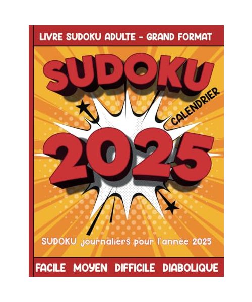 Sudoku journaliers pour l'année 2025 - Livre Sudoku Adulte Grand Format - Facile Moyen Difficile Diabolique: Un Puzzle daté par jour pendant les 365 ... - Un cadeau idéal pour le nouvel an et Noël
