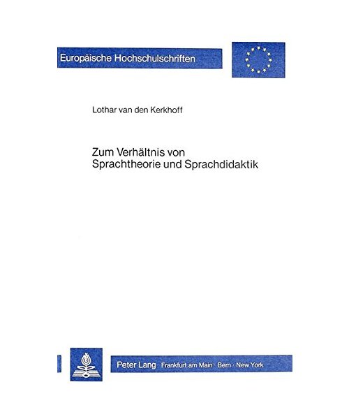 Zum Verhältnis von Sprachtheorie und Sprachdidaktik