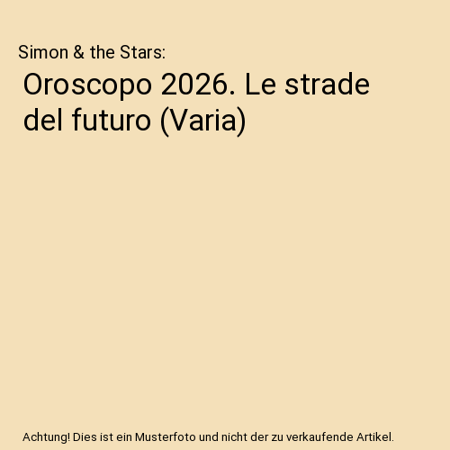 Oroscopo 2026. Le strade del futuro