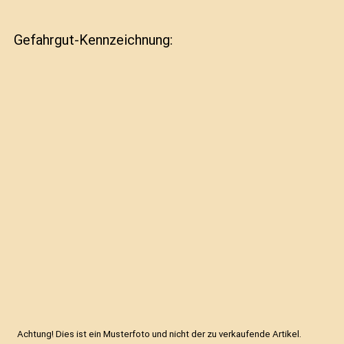 Gefahrgut-Kennzeichnung