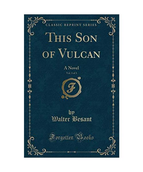 This Son of Vulcan, Vol. 3 of 3
