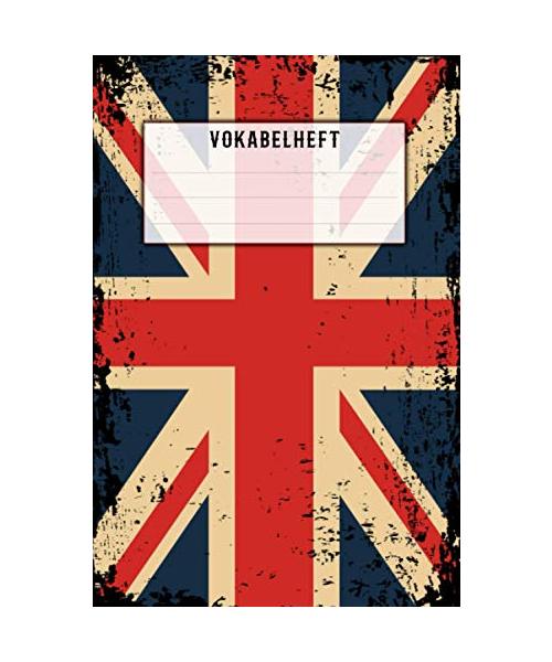 Vokabelheft: DIN A5 liniert mit 2 Spalten mit Register A-Z für über 1500 Vokabeln - Dickes Vokabelbuch mit 2 Spalten (Zweispaltig, Teilungslinie ... Matt mit englischer Flagge im Grunge-Look