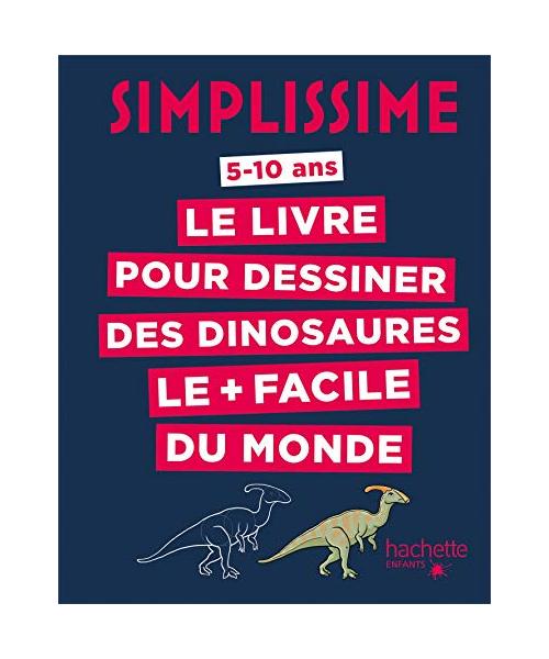 Simplissime - Le livre pour dessiner les dinosaures le + facile du monde