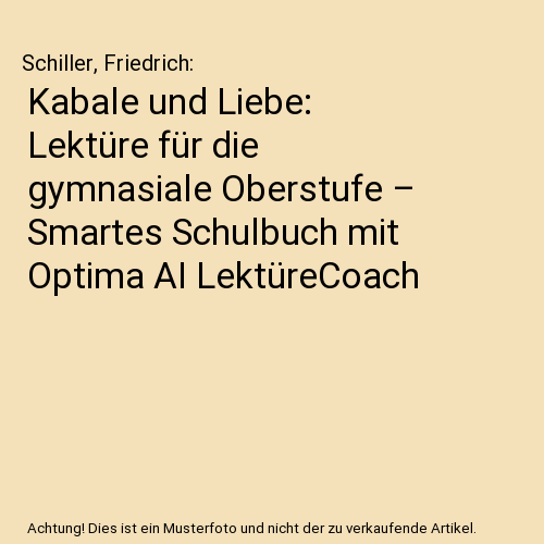 Kabale und Liebe: Lektüre für die gymnasiale Oberstufe – Smartes Schulbuch mit Optima AI LektüreCoach