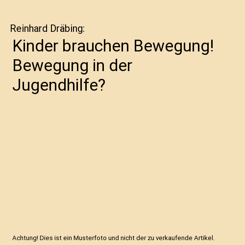 Kinder brauchen Bewegung! Bewegung in der Jugendhilfe?