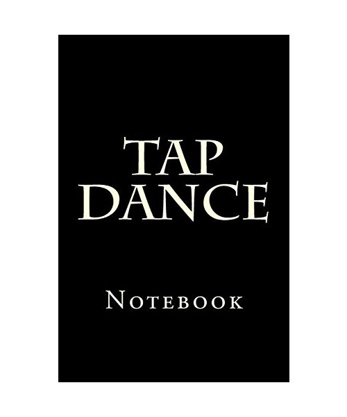 Tap Dance: Notebook