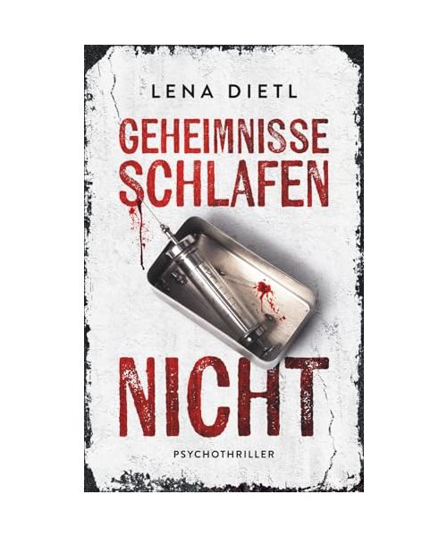 Geheimnisse schlafen nicht: Psychothriller