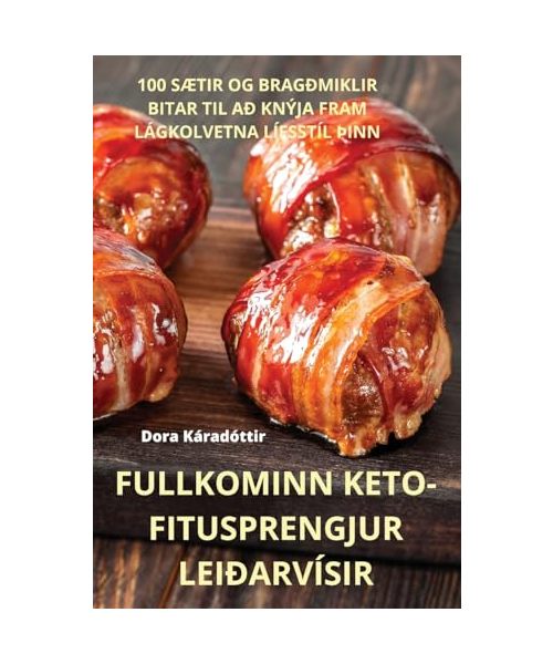 Fullkominn Ketofitusprengjur Leiðarvísir