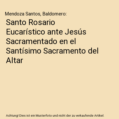 Santo Rosario Eucarístico ante Jesús Sacramentado en el Santísimo Sacramento del Altar