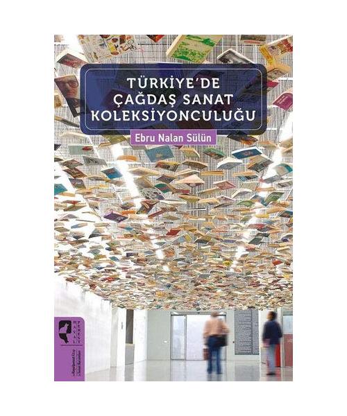 Türkiyede Cagdas Sanat Koleksiyonculugu