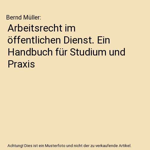 Arbeitsrecht im öffentlichen Dienst. Ein Handbuch für Studium und Praxis