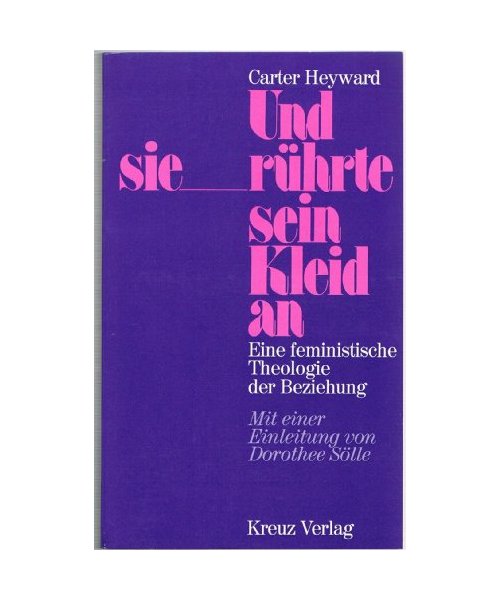 Und sie rührte sein Kleid an. Eine feministische Theologie der Beziehung