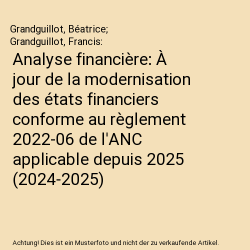 Analyse financière: À jour de la modernisation des états financiers conforme au règlement 2022-06 de l'ANC applicable depuis 2025 (2024-2025)