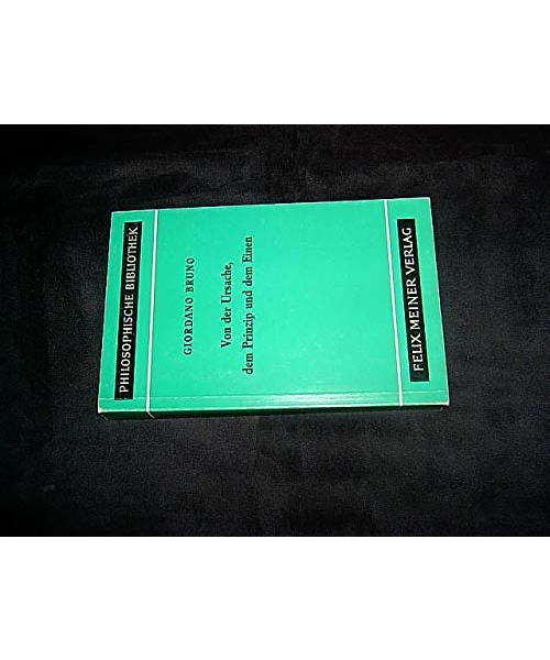 Philosophische Bibliothek Band 21:  Von der Ursache, dem Prinzip und dem Einen