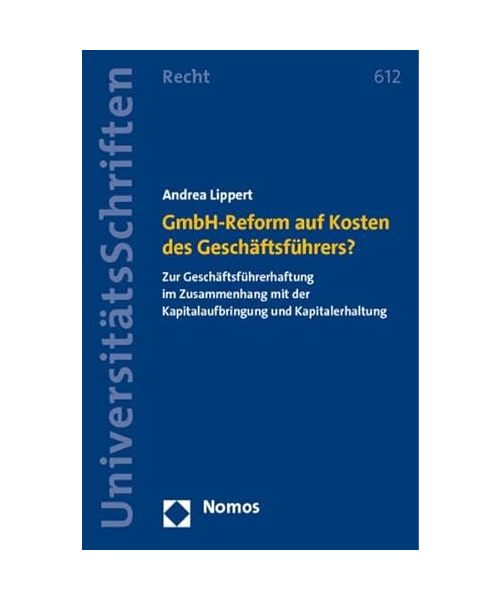 GmbH-Reform auf Kosten des Geschäftsführers?: Zur Geschäftsführerhaftung im Zusammenhang mit der Kapitalaufbringung und Kapitalerhaltung