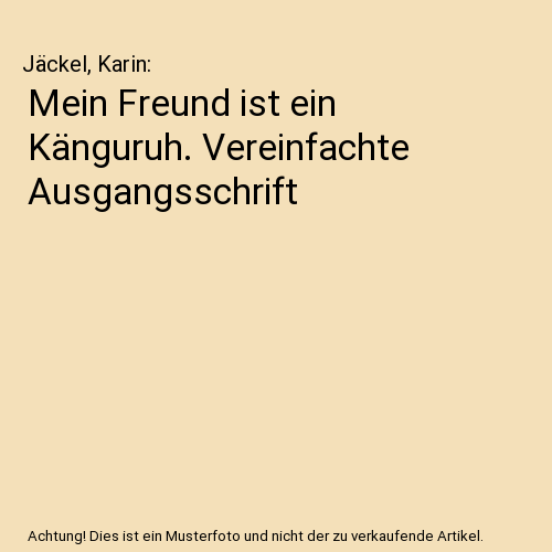 Mein Freund ist ein Känguruh. Vereinfachte Ausgangsschrift