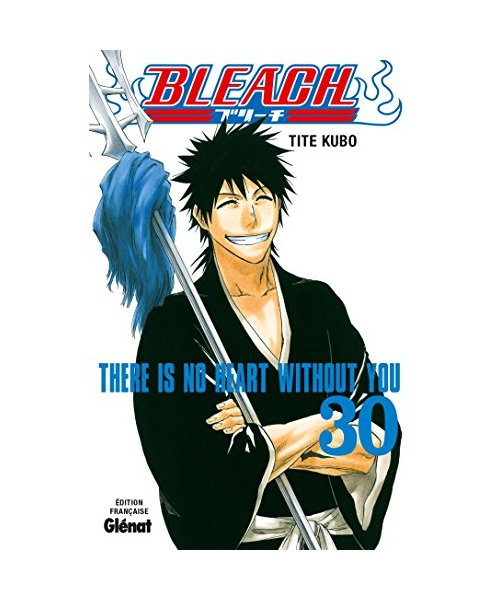 Bleach - Tome 30: There is no heart without you
