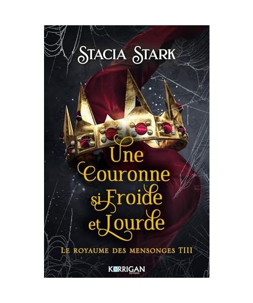 Le royaume des mensonges T3: Une couronne si froide et lourde