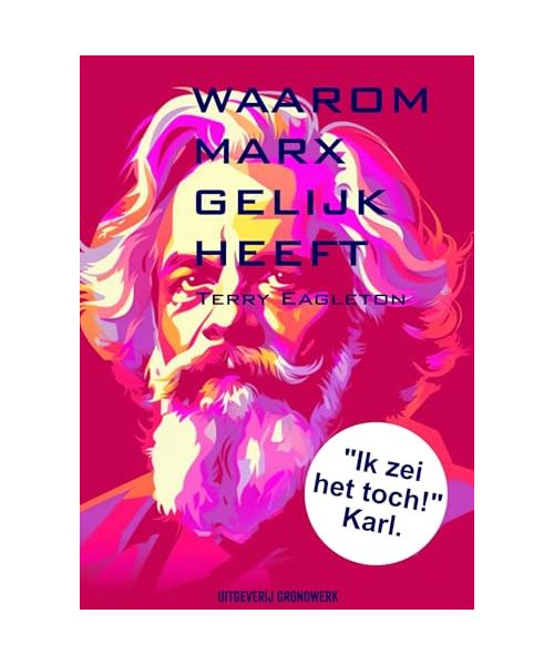 Waarom Marx gelijk heeft