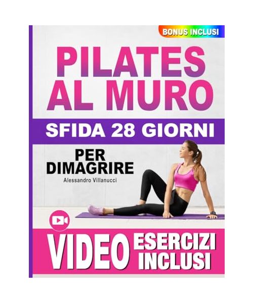 Pilates al Muro: Rinasci in 10 Minuti al Giorno - Ritrova la Fiducia, Accresci l'Autostima e Raggiungi il Benessere in 28 giorni | Accesso a Video e Community di Supporto per Tornare a Splendere