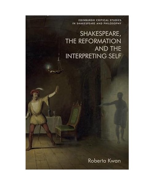 Shakespeare, the Reformation and the Interpreting Self