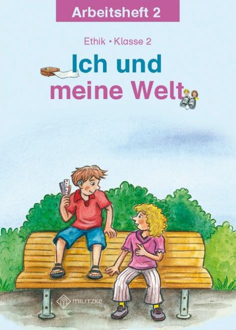 Ich und meine Welt. Ethik Klasse 2 Arbeitsheft