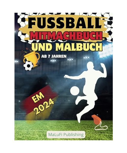 EM 2024 Fußball Mitmachbuch und Malbuch ab 7 Jahren: Spielpläne zum Ausfüllen | XXL Format | Perfektes Geschenk für kleinen und großen Fußballfans | Interaktives Buch für Kinder und Jugend