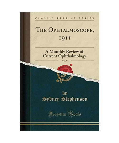 The Ophtalmoscope, 1911, Vol. 9