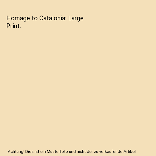 Homage to Catalonia: Large Print
