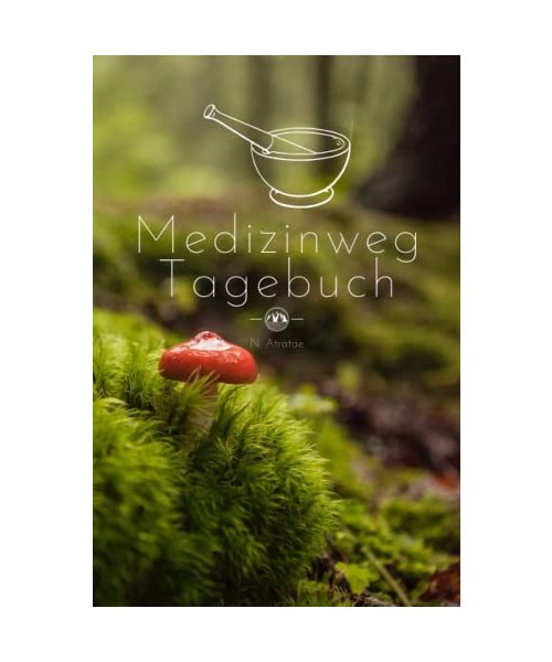 Medizinweg Tagebuch: Tagebuch und Notizbuch für deinen schamanischen Medizinweg, 120 Seiten, 53 Einträge, liniert mit Platz für Skizzen (Wildnis Journale)