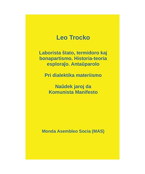 Laborista ŝtato, termidoro kaj bonapartismo. Historia-teoria esploraĵo. Antaŭparolo - Pri dialektika materiismo - Naŭdek jaroj da