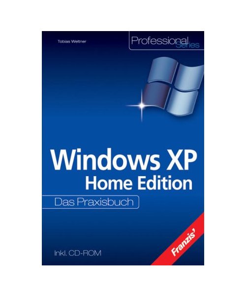 Windows XP Home Edition (mit CD-ROM): Das Praxisbuch.