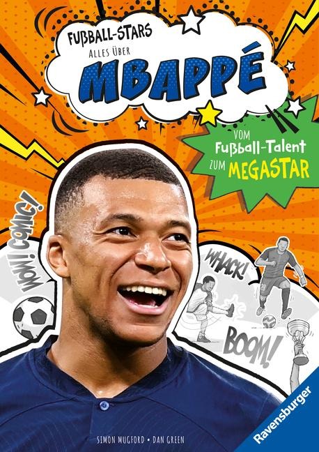 Fußball-Stars - Alles über Mbappé. Vom Fußball-Talent zum Megastar