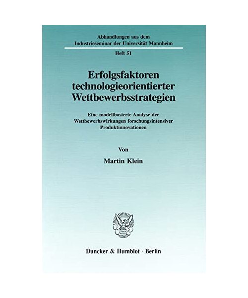 Erfolgsfaktoren technologieorientierter Wettbewerbsstrategien.
