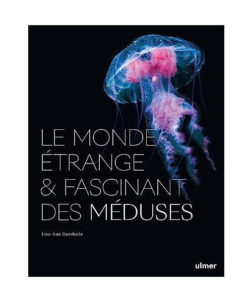 Le Monde étrange et fascinant des Méduses