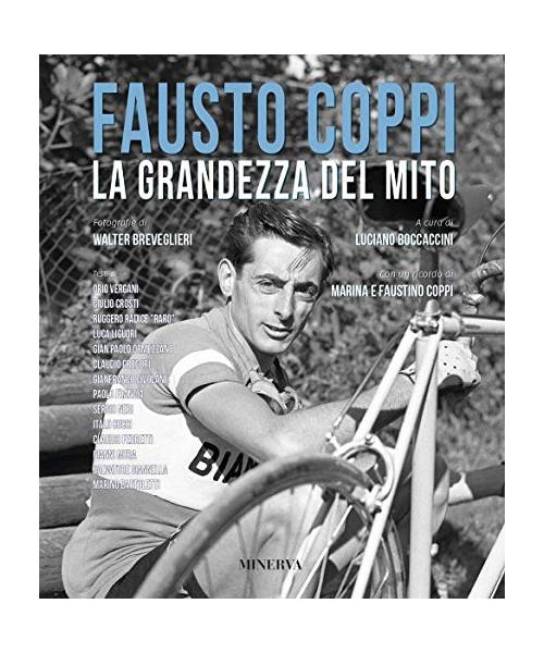 Fausto Coppi. La grandezza del mito