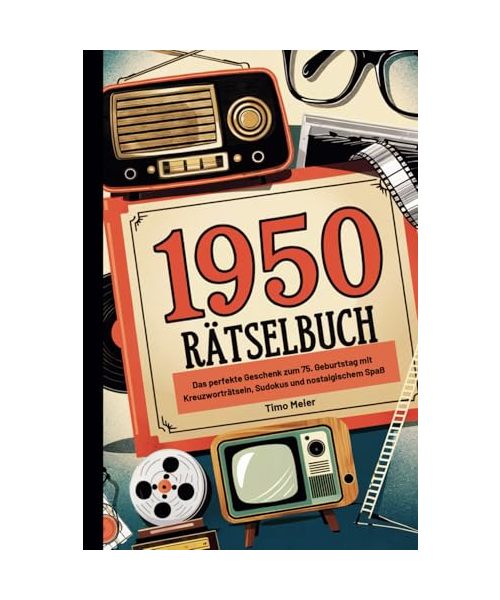 1950 – Rätselbuch: Das perfekte Geschenk zum 75. Geburtstag mit Kreuzworträtseln, Sudokus und nostalgischem Spaß
